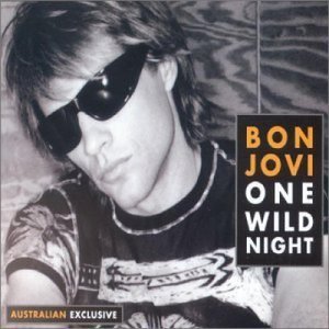 One Wild Night in 好きなボンジョヴィの曲BEST5 by Yo_Shimazaki
